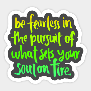 BE FEARLESS IN THE PRSUIT... | MORICK Sticker